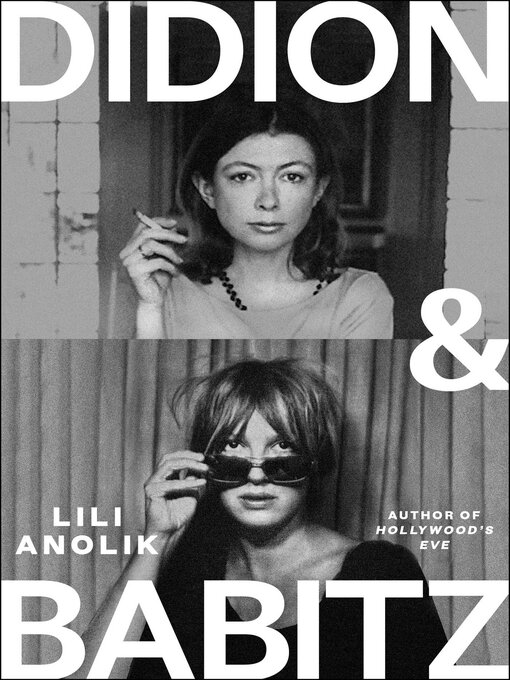 Title details for Didion and Babitz by Lili Anolik - Available